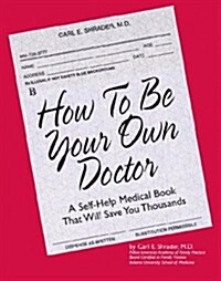 How to Be Your Own Doctor (Paperback)