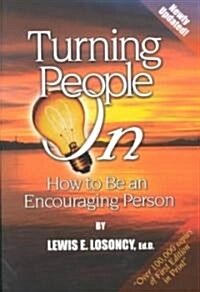 Turning People on: How to Be an Encouraging Person (Paperback, Updated)