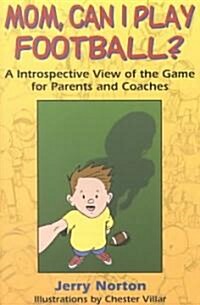 Mom, Can I Play Football? (Paperback)