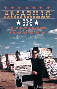 Amarillo in August: An Authors Life on the Road (Paperback)