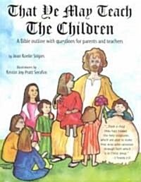 That Ye May Teach the Children (Paperback, 2ND, Revised)