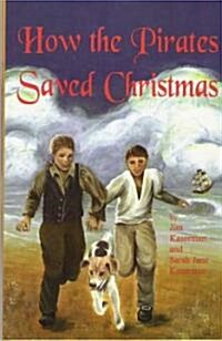 How the Pirates Saved Christmas (Paperback, 1st)