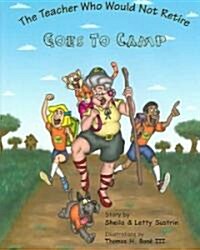 The Teacher Who Would Not Retire Goes to Camp (Hardcover)