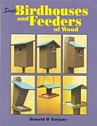 Simple Birdhouses and Feeders of Wood (Paperback)