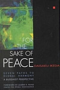 For the Sake of Peace: A Buddhist Perspective for the 21st Century (Hardcover)