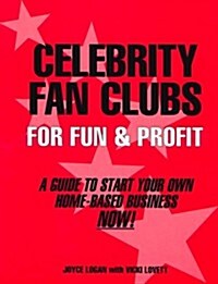 Celebrity Fan Clubs for Fun & Profit (Paperback)