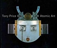 Tony Price: Atomic Art (Paperback, New)