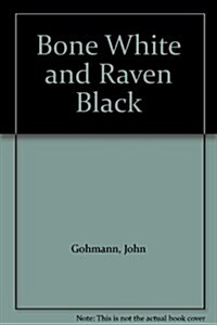 Bone White and Raven Black (Paperback)