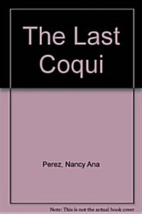 The Last Coqui (Hardcover)