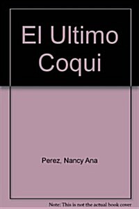 El Ultimo Coqui (Hardcover)