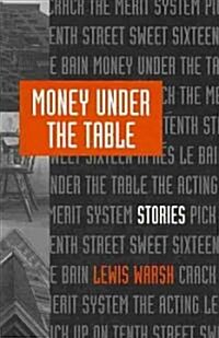 Money Under the Table (Paperback)