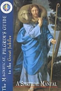 The Magnificat Pilgrims Guide to the Great Jubilee (Paperback)