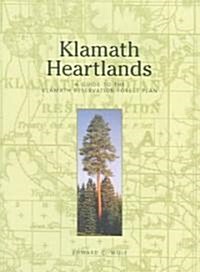 Klamath Heartlands: A Guide to the Klamath Reservation Forest Plan (Paperback)