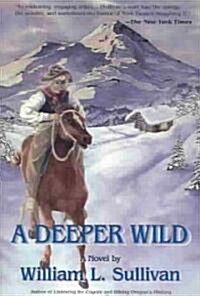 A Deeper Wild (Paperback)