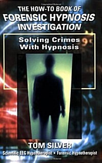 The How-to Book of Forensic Hypnosis Investigation (Paperback)