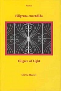 Filigrana Encendida / Filigree of Light: Poemas / Poems (Hardcover)