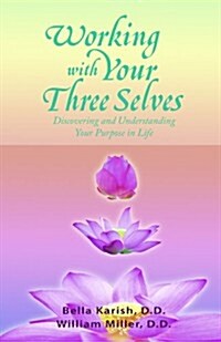 Working With Your Three Selves (Paperback)