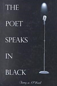 The Poet Speaks in Black (Hardcover)