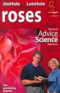 Roses: Practical Advice and the Science Behind It (Paperback, Questions & Ans)