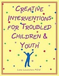 Creative Interventions for Troubled Children & Youth (Paperback)
