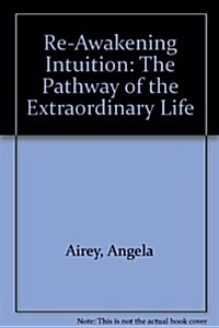 Re-Awakening Intuition (Paperback)