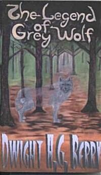 The Legend of Grey Wolf (Paperback)