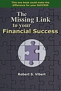 The Missing Link to Your Financial Success (Paperback)