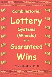 Combinatorial Lottery Systems (Wheels) With Guaranteed Wins (Paperback)