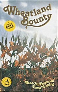 Wheatland Bounty (Paperback, Spiral)