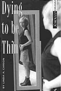 Dying to Be Thin (Paperback)