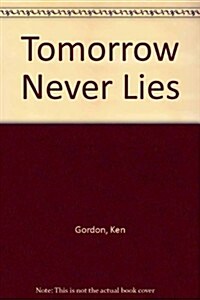 Tomorrow Never Lies (Hardcover)