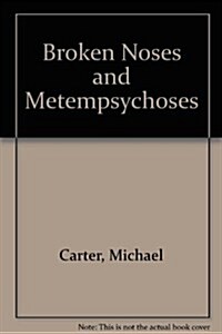 Broken Noses and Metempsychoses (Paperback)