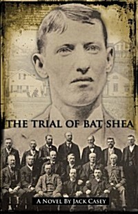 The Trial of Bat Shea (Hardcover, Limited)