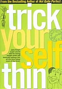 Trick Yourself Thin (Paperback, 1st)