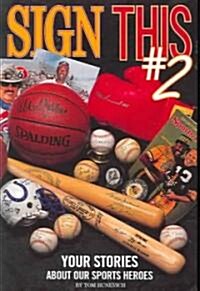 Sign This II: Your Stories about Our Sports Heroes (Paperback)