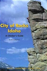 City of Rocks Idaho: A Climbers Guide (Paperback, 7)
