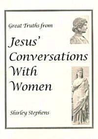 Great Truths from Jesus Conversations With Women (Paperback, Spiral)