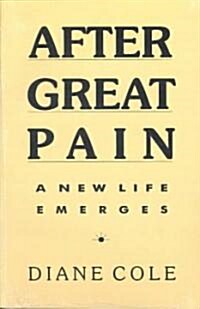 After Great Pain: A New Life Emerges (Paperback)