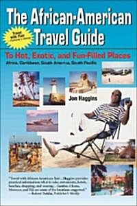 The African-American Travel Guide: To Hot, Exotic, and Fun-Filled Places (Paperback)