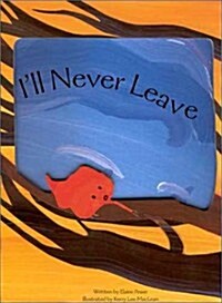 Ill Never Leave (Hardcover, ACT)