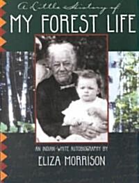 A Little History of My Forest Life (Paperback)
