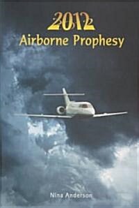 2012 Airborne Prophesy (Hardcover)