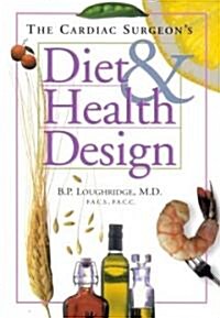 The Cardiac Surgeons Diet & Health Design (Paperback)