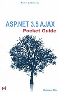 ASP.NET 3.5 AJAX Pocket Guide (Paperback)