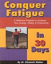 Conquer Fatigue in 30 Days (Paperback)