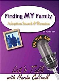 Finding My Family: Adoption Search & Reunion (Audio CD)