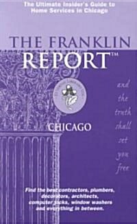 The Franklin Report: Chicago: The Insiders Guide to Home Services (Paperback)