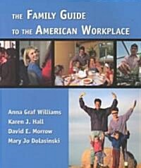 The Family Guide to the American Workplace (Paperback, 1ST)