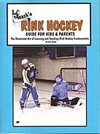 Teachn Rink Hockey Guide for Kids and Parents (Paperback)