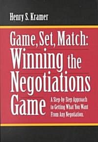 Game, Set, Match: Winning the Negotiations Game (Paperback)